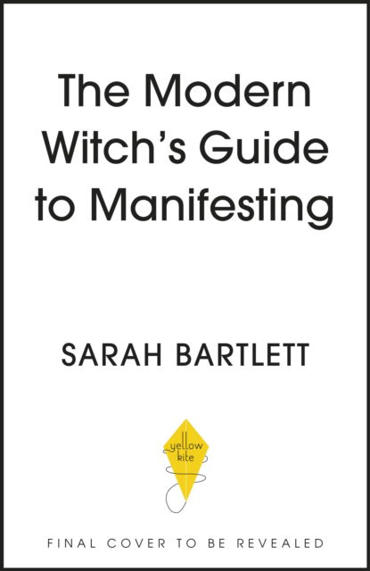 Cover for Sarah Bartlett · The Modern Witch’s Book of Manifestation: Spells and rituals to realise your dreams (Hardcover bog) (2023)