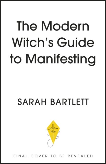 Cover for Sarah Bartlett · The Modern Witch’s Book of Manifestation: Spells and rituals to realise your dreams (Gebundenes Buch) (2023)