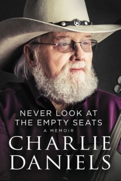 Cover for Charlie Daniels · Never Look at the Empty Seats: A Memoir (Paperback Bog) (2023)