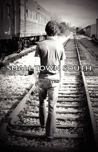 Cover for Sam Byrd · Small Town South (Paperback Book) (2007)