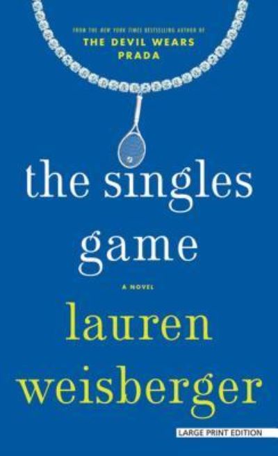 Cover for Lauren Weisberger · The Singles Game (Hardcover Book) (2016)