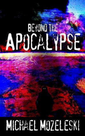 Cover for Michael Mozeleski · Beyond the Apocalypse (Paperback Book) (2003)