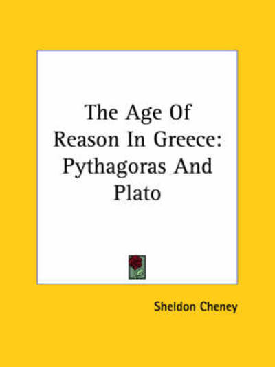 Cover for Sheldon Cheney · The Age of Reason in Greece: Pythagoras and Plato (Paperback Book) (2005)