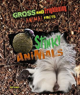 Cover for Stella Tarakson · Stinky Animals - Gross and Frightening Animal Facts (Inbunden Bok) (2017)