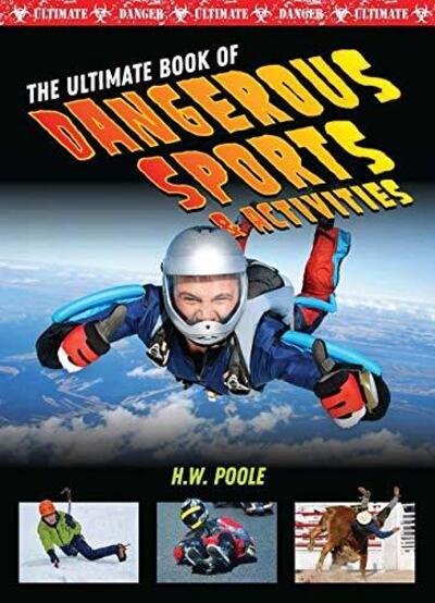 Cover for H W Poole · Ultimate Book of Dangerous Sports and Activities - Ultimate Danger (Inbunden Bok) (2019)