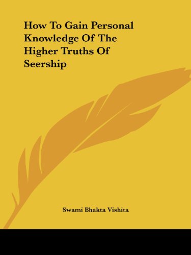 Cover for Swami Bhakta Vishita · How to Gain Personal Knowledge of the Higher Truths of Seership (Paperback Book) (2005)