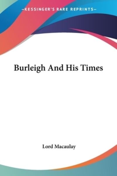 Cover for Lord Macaulay · Burleigh and His Times (Paperback Book) (2005)