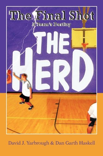 The Final Shot a Team's Destiny - Dan Garth Haskell - Books - Trafford - 9781426950292 - January 3, 2011