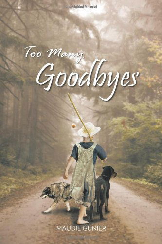 Cover for Maudie Gunier · Too Many Goodbyes (Paperback Book) (2011)