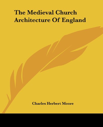 Cover for Charles Herbert Moore · The Medieval Church Architecture of England (Legacy Reprints) (Paperback Book) (2007)