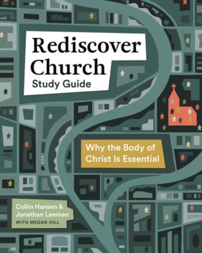 Cover for Jonathan Leeman · Rediscover Church Study Guide: Why the Body of Christ Is Essential (Paperback Book) (2021)