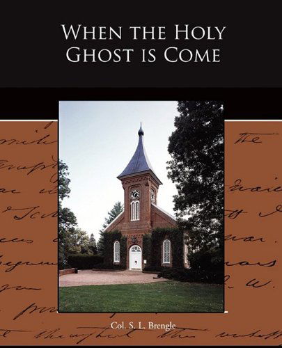 Cover for Col. S. L. Brengle · When the Holy Ghost is Come (Pocketbok) (2009)