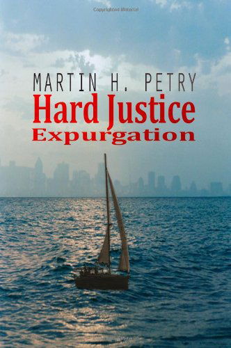 Cover for Martin H Petry · Hard Justice: Expurgation (Paperback Book) (2009)