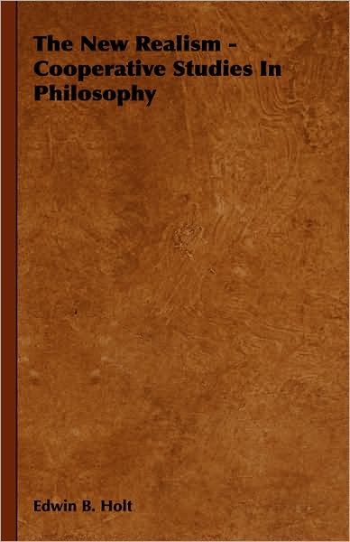 The New Realism - Cooperative Studies in Philosophy - Edwin B. Holt - Books - Fournier Press - 9781443722292 - November 4, 2008