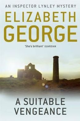 A Suitable Vengeance: An Inspector Lynley Novel: 4 - Inspector Lynley - Elizabeth George - Kirjat - Hodder & Stoughton - 9781444738292 - torstai 12. huhtikuuta 2012