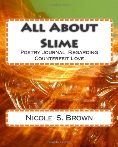 Cover for Nicole S Brown · All About Slime (Paperback Book) (2010)