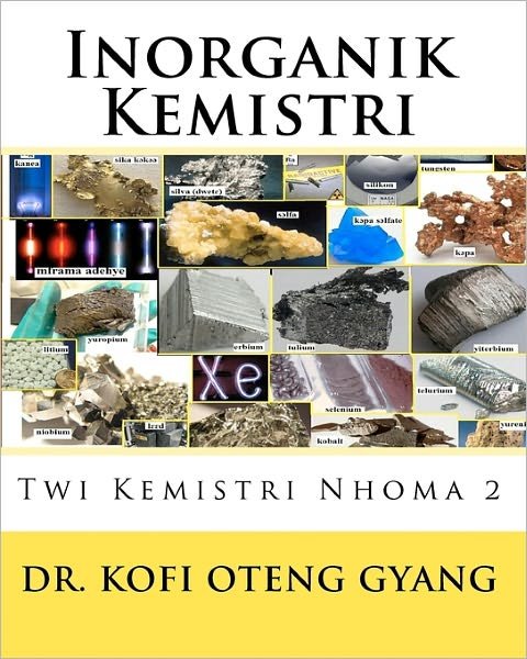 Cover for Oteng Gyang · Inorganik Kemistri: Twi Kemistri Nhoma 2 (Paperback Bog) (2010)