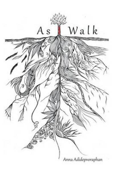Cover for Anna Adidepvoraphan · As I Walk (Paperback Book) (2013)