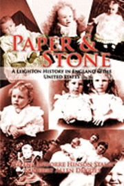 Cover for H L Ne Andorre Hinson Staley · Paper &amp; Stone: a Leighton History in England &amp; the United States (Paperback Book) (2011)