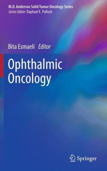 Cover for Bita Esmaeli · Ophthalmic Oncology - MD Anderson Solid Tumor Oncology Series (Paperback Book) [2011 edition] (2012)