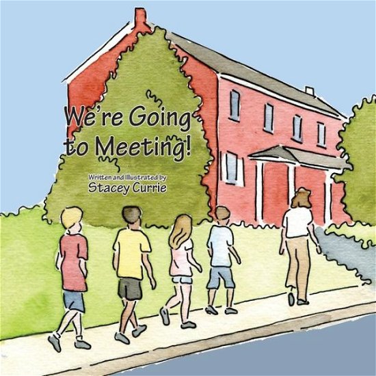 Cover for Stacey Currie · We're Going to Meeting! (Taschenbuch) (2015)