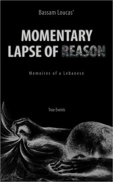 Cover for Bassam Loucas' · Momentary Lapse of Reason: Memoires of a Lebanese (Paperback Book) (2012)