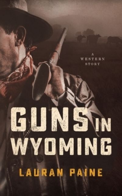 Cover for Lauran Paine · Guns in Wyoming (Taschenbuch) (2018)