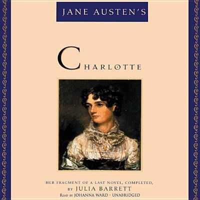 Jane Austen's Charlotte - Julia Barrett - Muziek - Blackstone Audiobooks - 9781470890292 - 1 augustus 2013