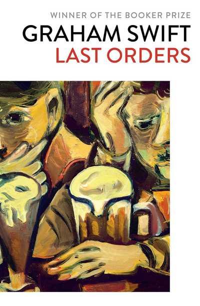 Cover for Graham Swift · Last Orders (Pocketbok) (2019)