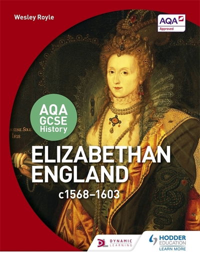 AQA GCSE History: Elizabethan England, c1568-1603 - Wesley Royle - Livros - Hachette Learning - 9781471864292 - 27 de maio de 2016