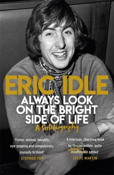 Always Look on the Bright Side of Life: A Sortabiography - Eric Idle - Bøger - Orion Publishing Co - 9781474610292 - 2. maj 2019