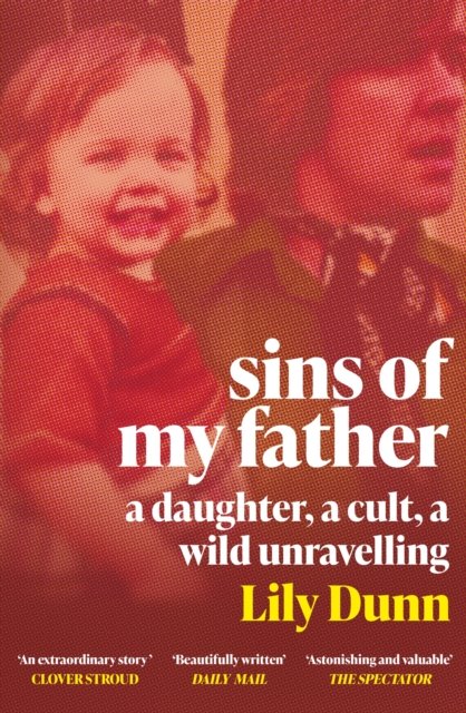 Cover for Lily Dunn · Sins of My Father: A Guardian Book of the Year 2022 – A Daughter, a Cult, a Wild Unravelling (Paperback Bog) (2023)