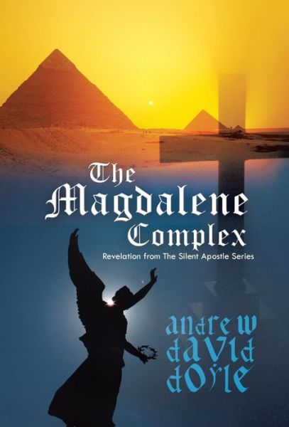 Cover for Andrew David Doyle · The Magdalene Complex: Revelation from the Silent Apostle Series (Inbunden Bok) (2013)