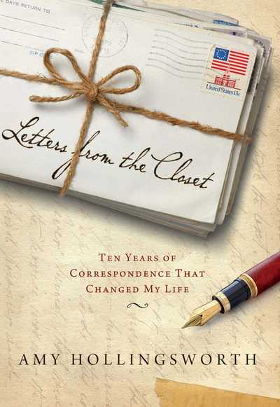 Cover for Amy Hollingsworth · Letters from the Closet: Ten Years of Correspondence That Changed My Life (Paperback Book) (2015)