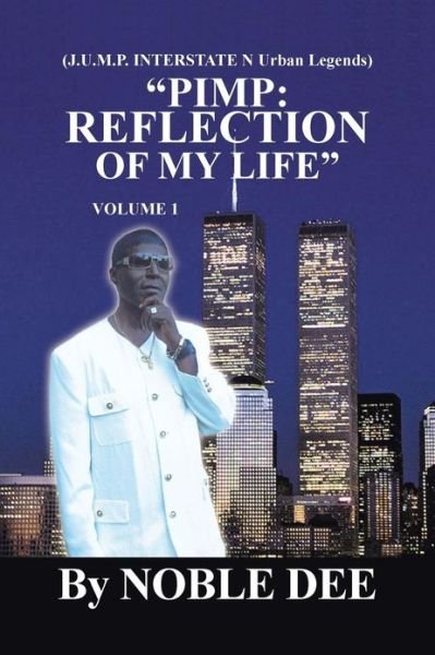 Cover for Noble Dee · &quot;Pimp: Reflection of My Life &quot;: (J.u.m.p. Interstate N Urban Legends) (Paperback Bog) (2013)