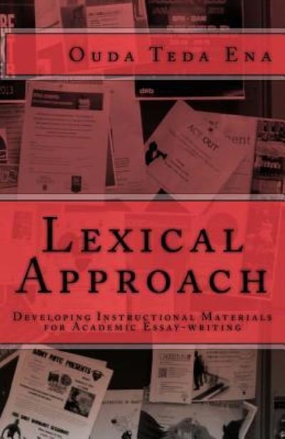 Cover for Ouda Teda Ena · Lexical Approach: Developing Instructional Materials for Academic Essay-writing (Pocketbok) (2013)