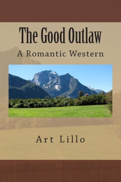 Cover for Art Lillo · The Good Outlaw (Paperback Book) (2015)