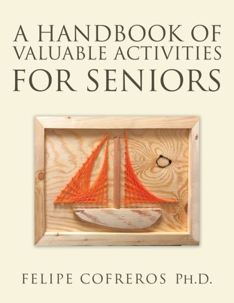 Cover for Felipe Cofreros · Handbook of Valuable Activities for Seniors (Book) (2020)