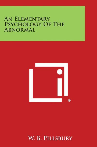 Cover for W B Pillsbury · An Elementary Psychology of the Abnormal (Paperback Book) (2013)