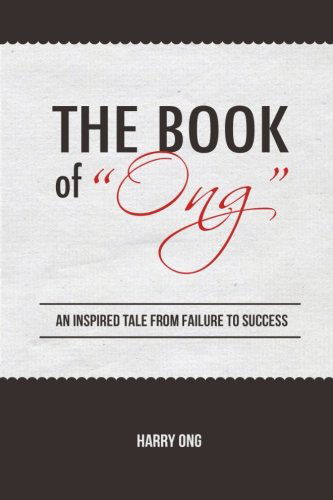 Cover for Harry Ong · The Book of &quot;Ong&quot;: Inspired Tale from Failure to Success (Paperback Book) (2014)