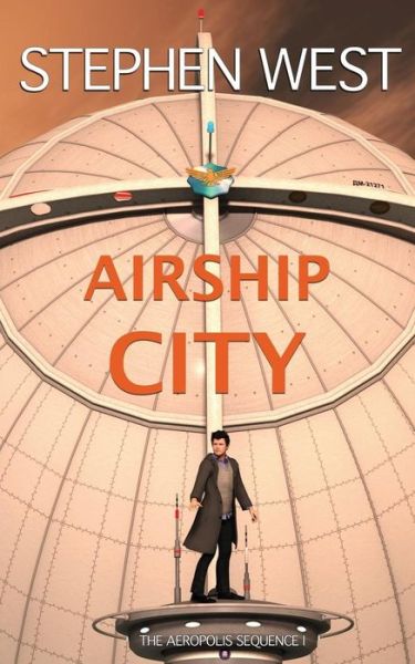 Airship City - Stephen West - Kirjat - Createspace - 9781494436292 - keskiviikko 11. joulukuuta 2013