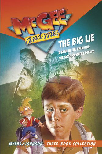 Cover for Bill Myers · Mcgee And Me! Three-Book Collection: The Big Lie / A Star In (Paperback Book) (2015)