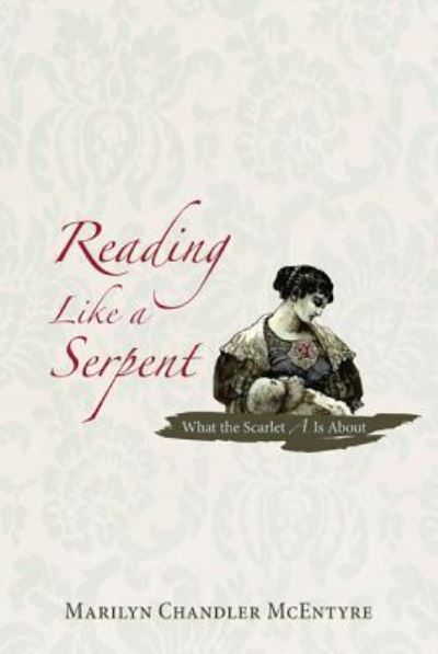 Cover for Marilyn McEntyre · Reading Like a Serpent (Book) (2012)