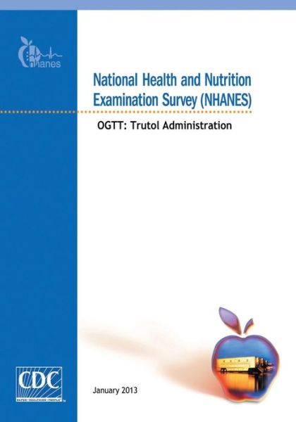 Cover for Centers for Disease Cont and Prevention · National Health and Nutrition Examination Survey (Nhanes): Ogtt: Trutol Administration (Paperback Book) (2014)