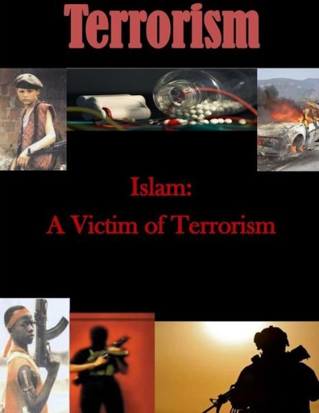 Cover for U S Army War College · Islam: a Victim of Terrorism (Pocketbok) (2014)