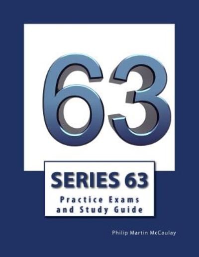 Cover for Philip Martin Mccaulay · Series 63 Practice Exams and Study Guide (Paperback Book) (2014)