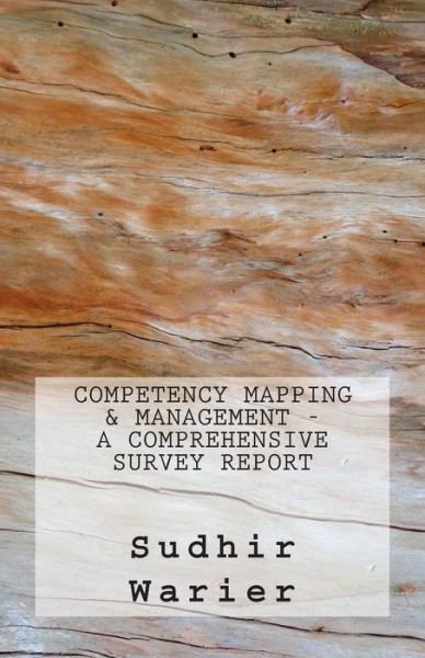 Competency Mapping & Management - a Comprehensive Survey Report - Sudhir Warier - Books - Createspace - 9781502870292 - October 25, 2014