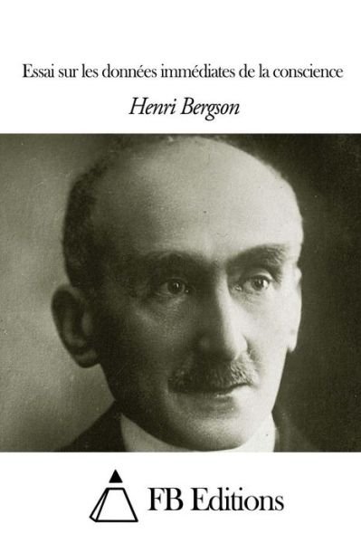 Cover for Henri Bergson · Essai Sur Les Donnees Immediates De La Conscience (Paperback Bog) (2014)