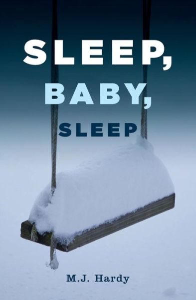 Cover for M J Hardy · Sleep, Baby, Sleep (Paperback Book) (2015)