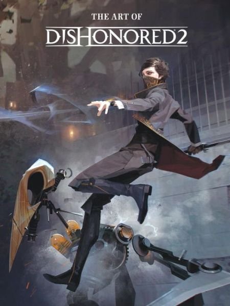 Cover for Games Bethesda · The Art Of Dishonored 2 (Hardcover Book) (2016)